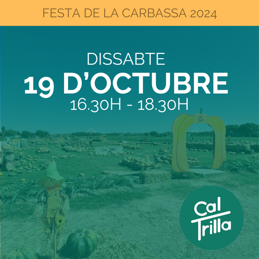 19/10/ 2024 Entrada Festa Carbassa TARDA 16.30h - 18.30h