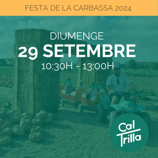 29/ 09/ 2024 Entrada Festa Carbassa 10:30h-13:00h