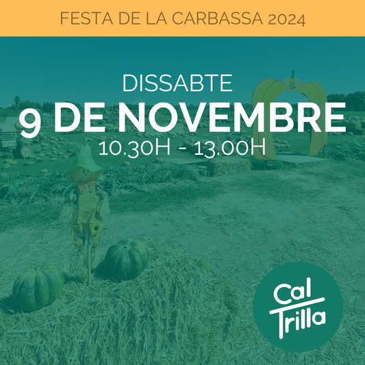 09 / 11 / 2024 Entrada Festa Carbassa 10:30h-13:00h