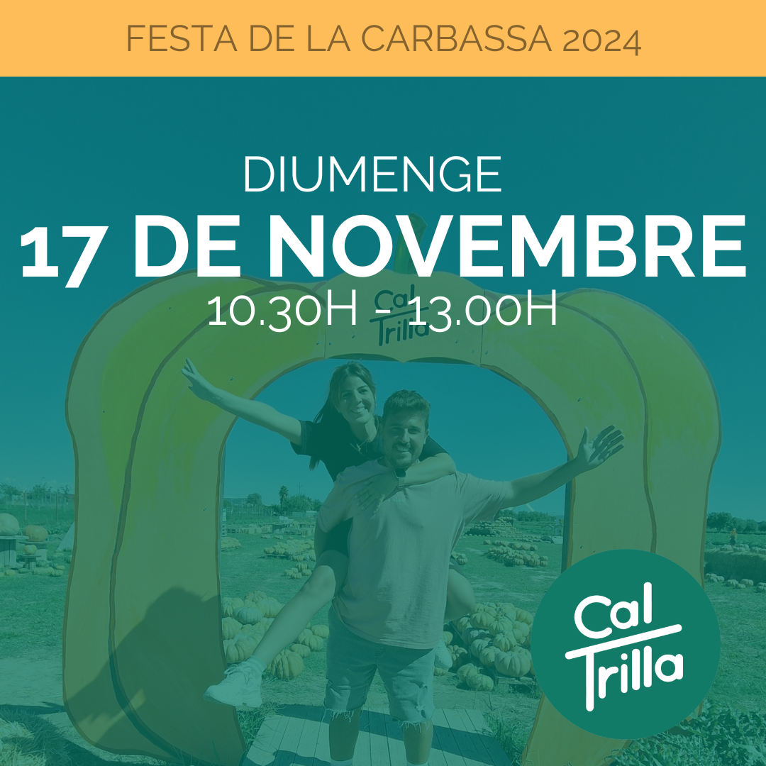 17 / 11 / 2024 Entrada Festa Carbassa 10:30h-13:00h