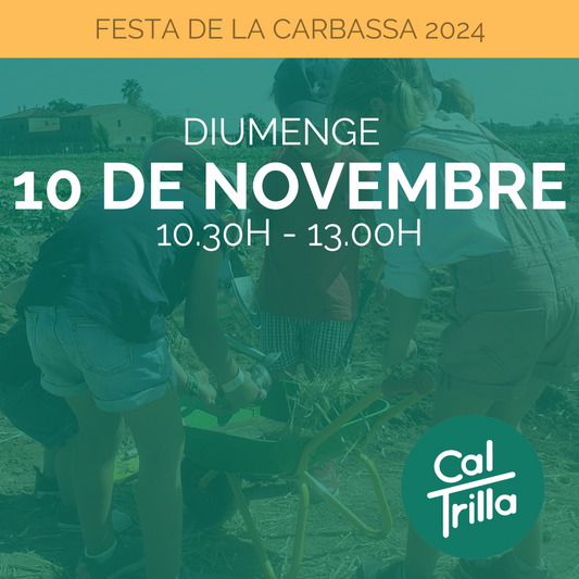 10 / 11 / 2024 Entrada Festa Carbassa 10:30h-13:00h